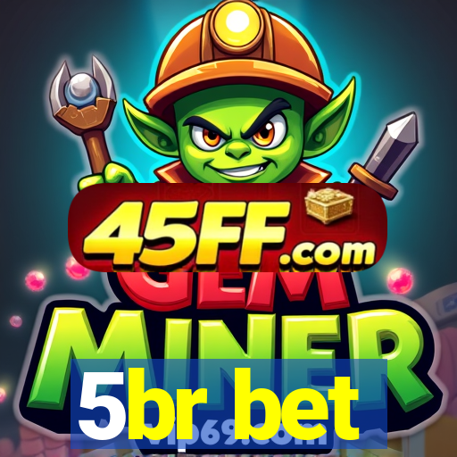 5br bet